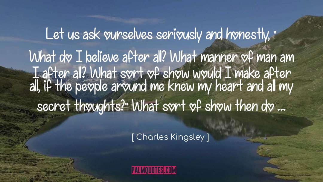 Charles Kingsley Quotes: Let us ask ourselves seriously