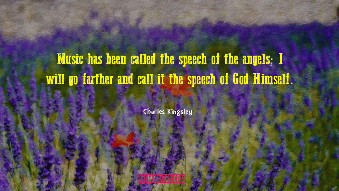 Charles Kingsley Quotes: Music has been called the