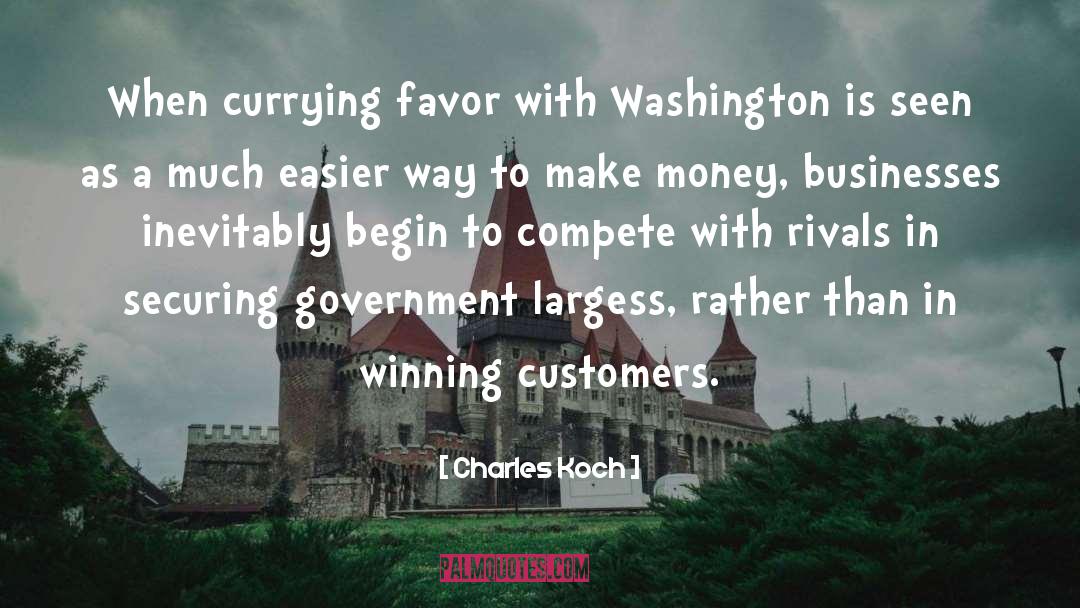 Charles Koch Quotes: When currying favor with Washington
