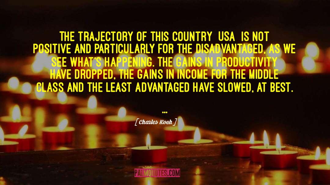 Charles Koch Quotes: The trajectory of this country