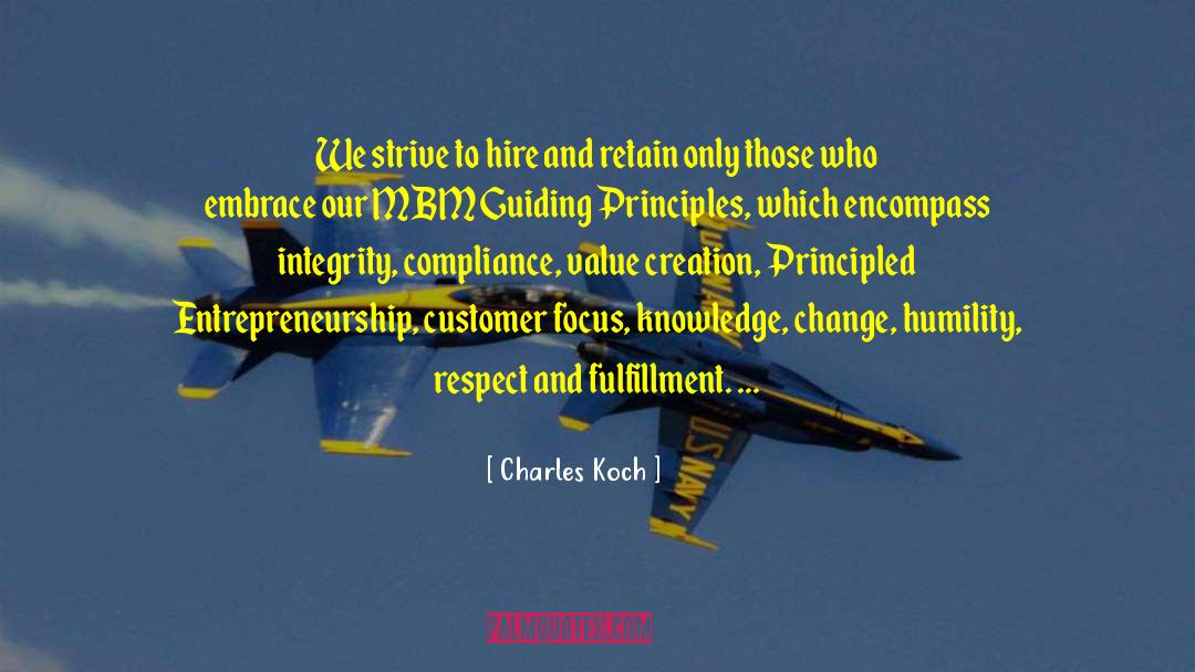 Charles Koch Quotes: We strive to hire and