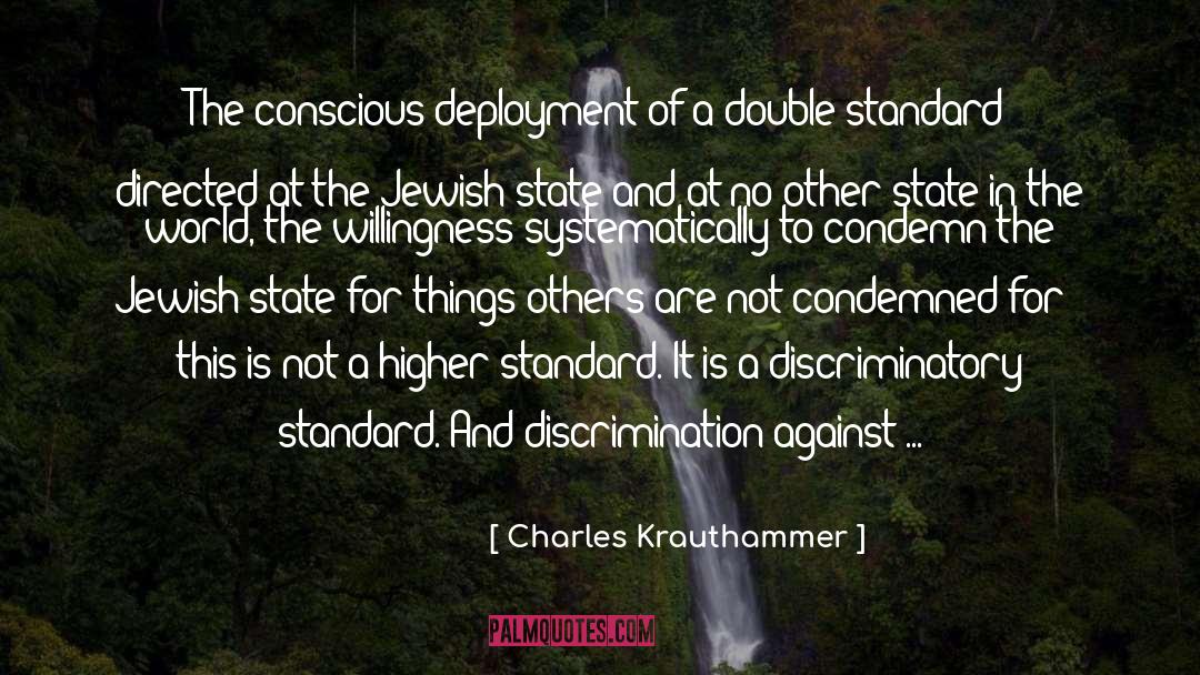 Charles Krauthammer Quotes: The conscious deployment of a