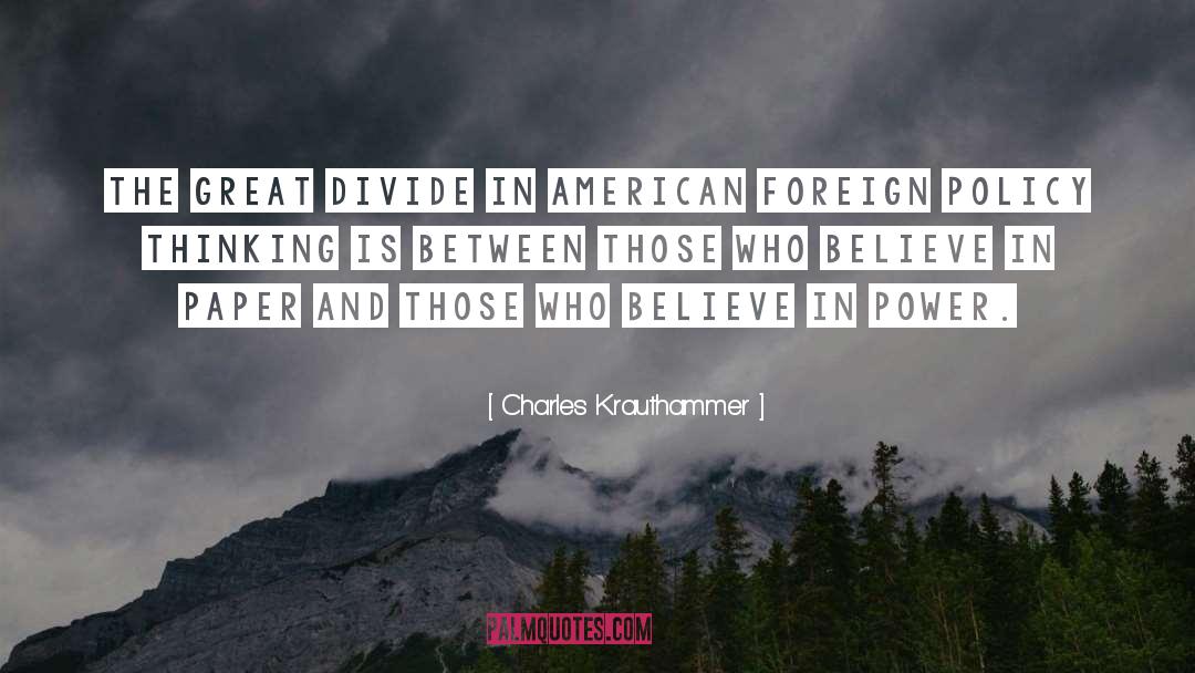 Charles Krauthammer Quotes: The great divide in American