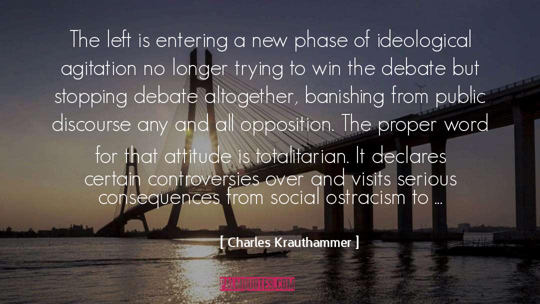 Charles Krauthammer Quotes: The left is entering a