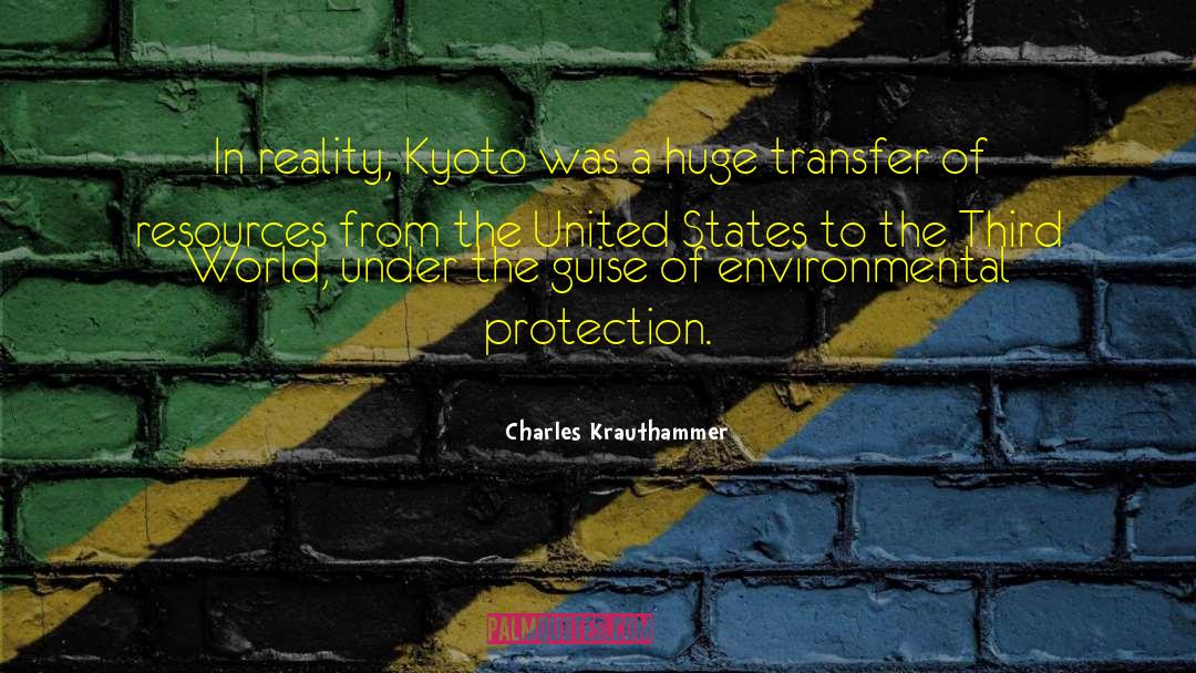 Charles Krauthammer Quotes: In reality, Kyoto was a