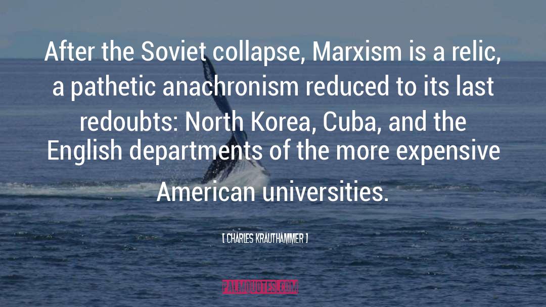 Charles Krauthammer Quotes: After the Soviet collapse, Marxism