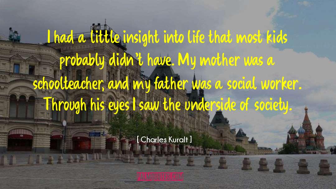 Charles Kuralt Quotes: I had a little insight