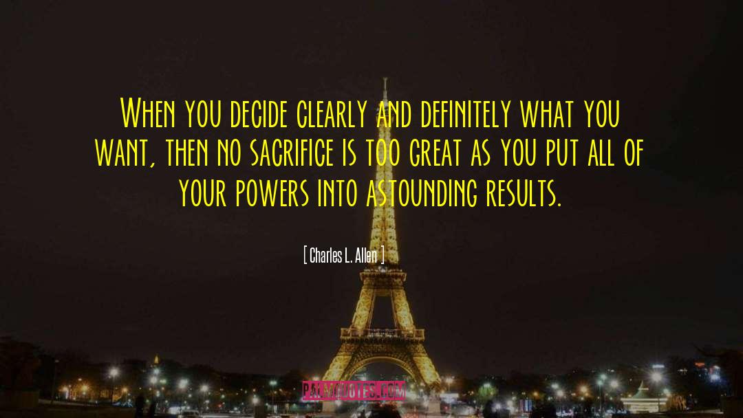 Charles L. Allen Quotes: When you decide clearly and