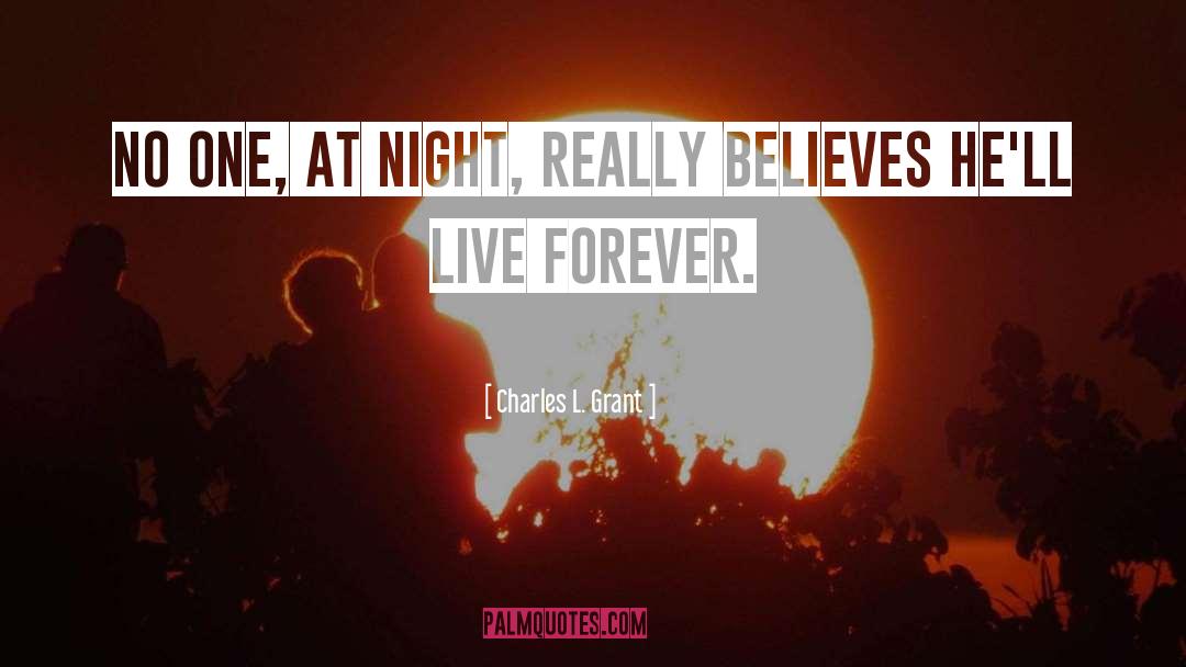 Charles L. Grant Quotes: No one, at night, really