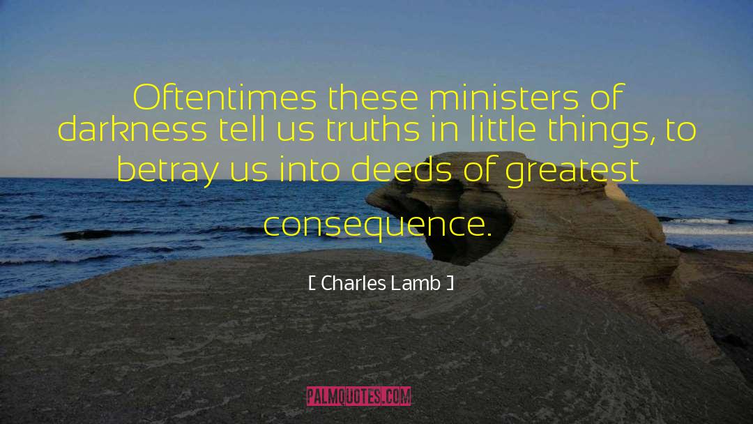 Charles Lamb Quotes: Oftentimes these ministers of darkness