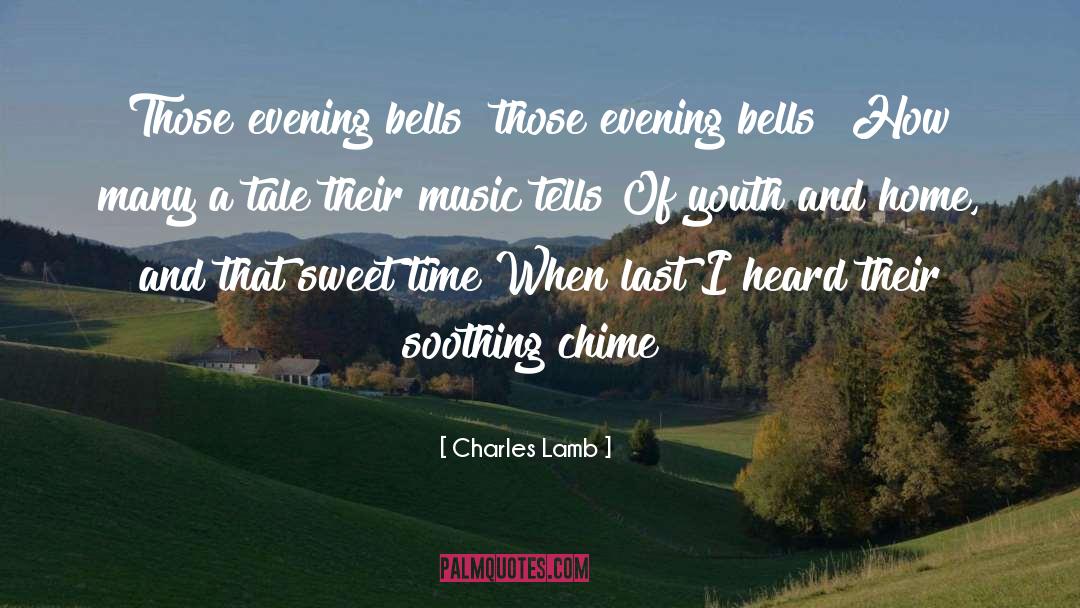 Charles Lamb Quotes: Those evening bells! those evening