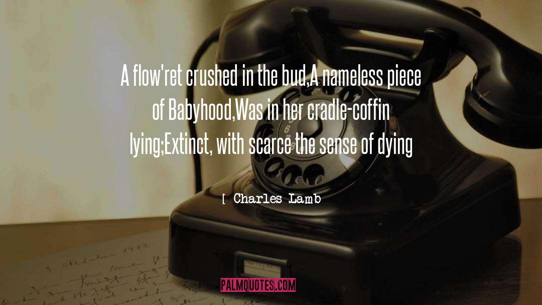 Charles Lamb Quotes: A flow'ret crushed in the