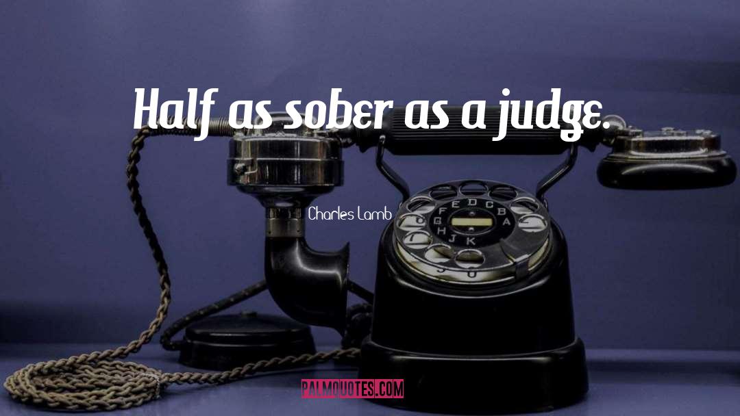 Charles Lamb Quotes: Half as sober as a