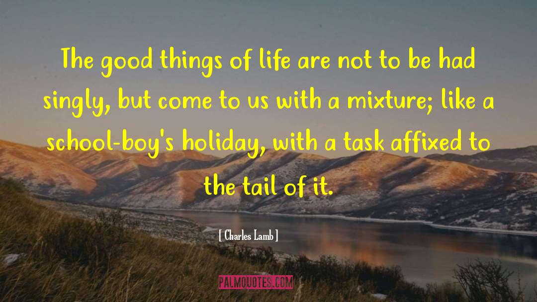 Charles Lamb Quotes: The good things of life