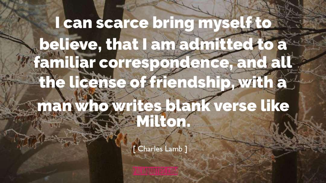 Charles Lamb Quotes: I can scarce bring myself