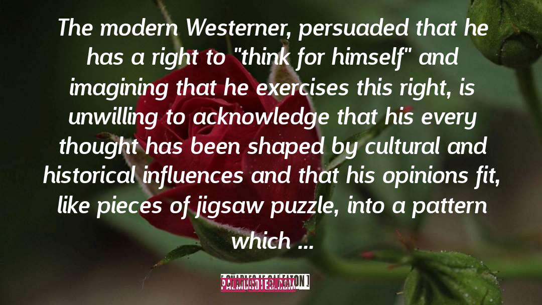 Charles Le Gai Eaton Quotes: The modern Westerner, persuaded that
