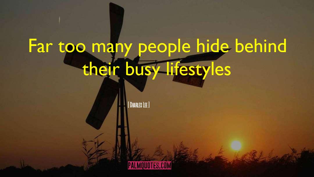 Charles Lee Quotes: Far too many people hide