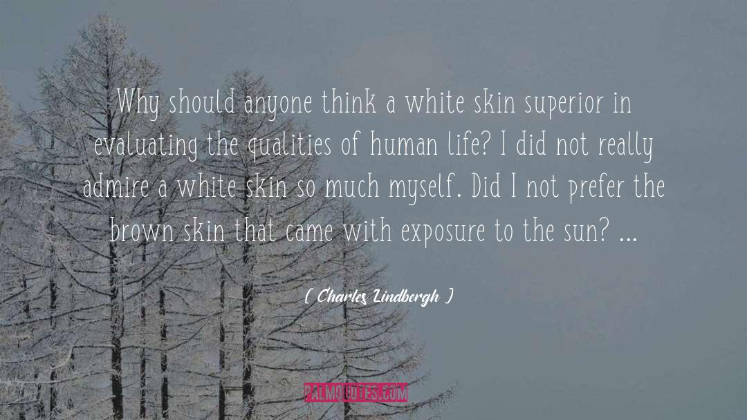 Charles Lindbergh Quotes: Why should anyone think a