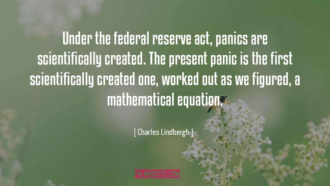Charles Lindbergh Quotes: Under the federal reserve act,