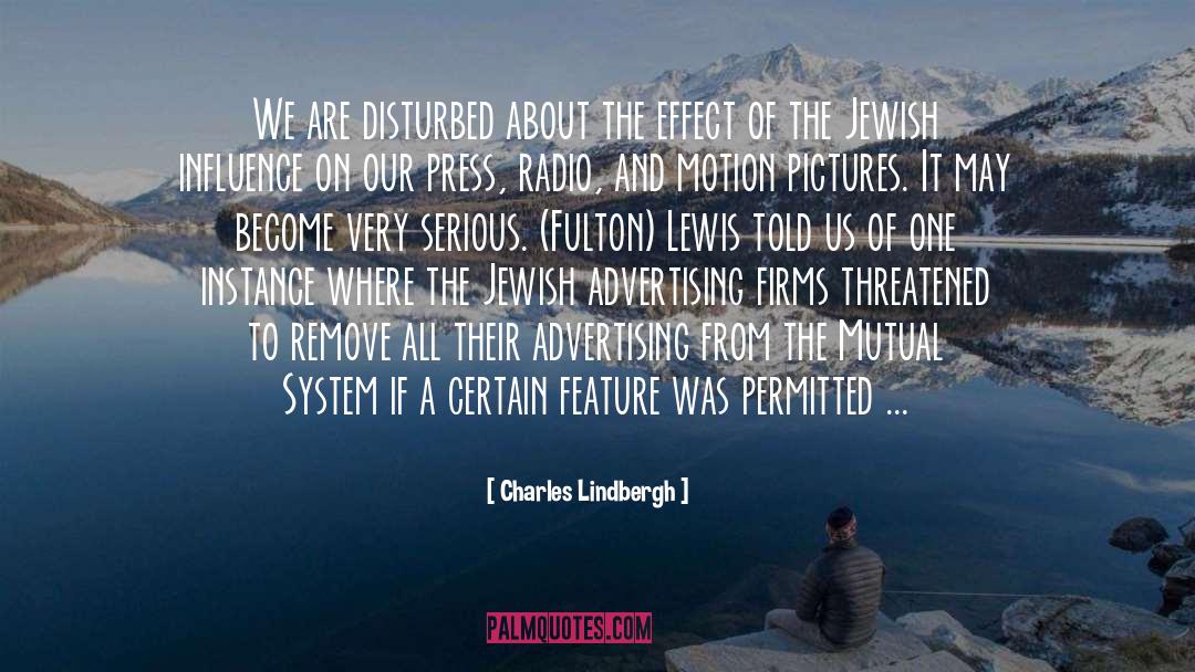 Charles Lindbergh Quotes: We are disturbed about the