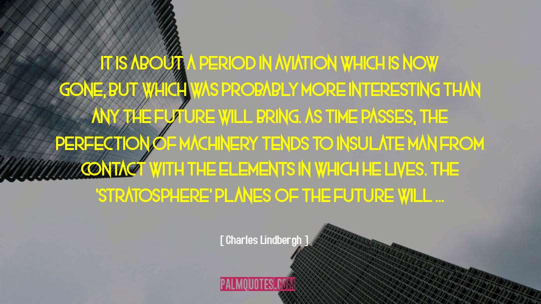 Charles Lindbergh Quotes: It is about a period