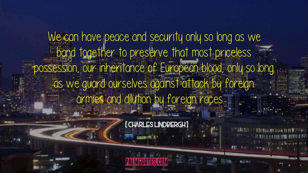 Charles Lindbergh Quotes: We can have peace and