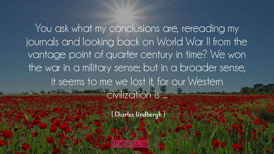 Charles Lindbergh Quotes: You ask what my conclusions