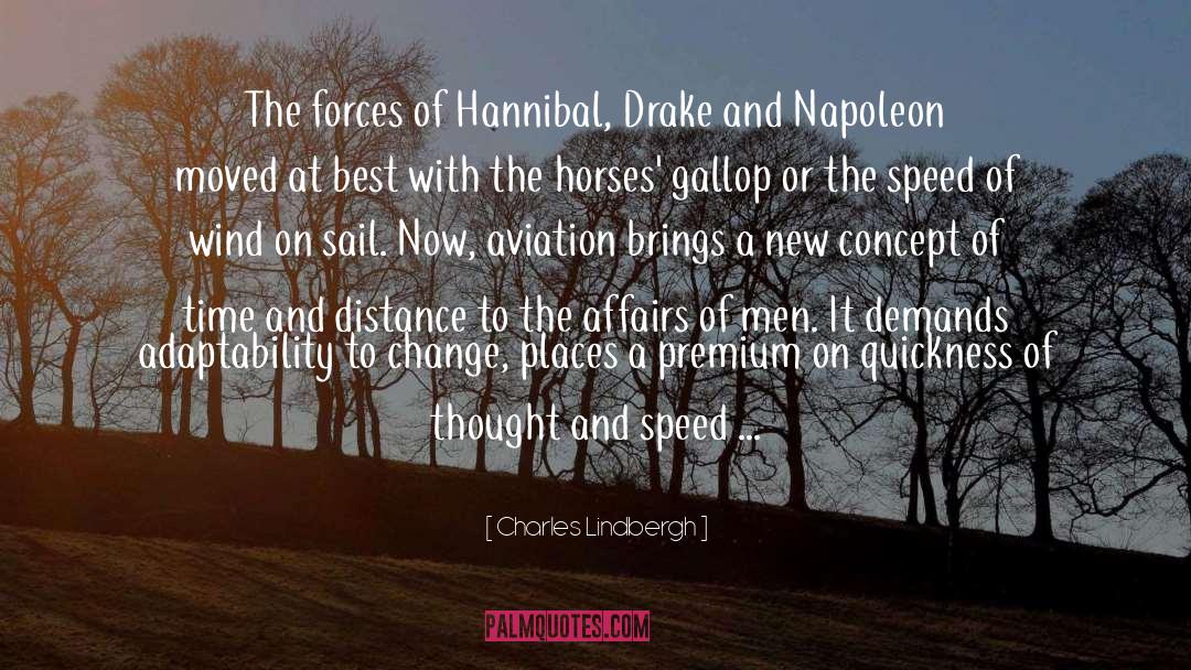 Charles Lindbergh Quotes: The forces of Hannibal, Drake