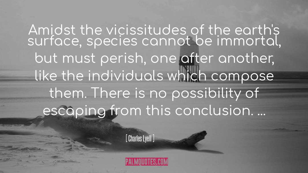 Charles Lyell Quotes: Amidst the vicissitudes of the