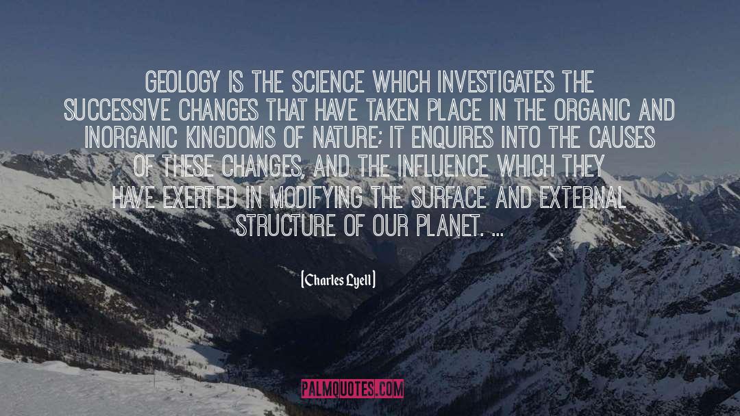 Charles Lyell Quotes: Geology is the science which