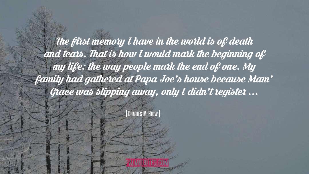 Charles M. Blow Quotes: The first memory I have