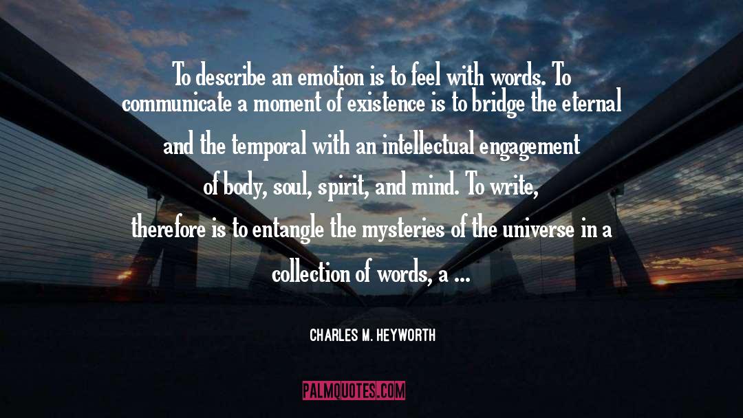 Charles M. Heyworth Quotes: To describe an emotion is