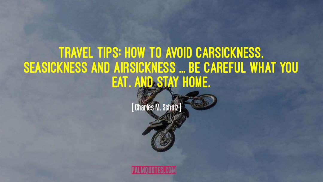 Charles M. Schulz Quotes: Travel tips: How to avoid