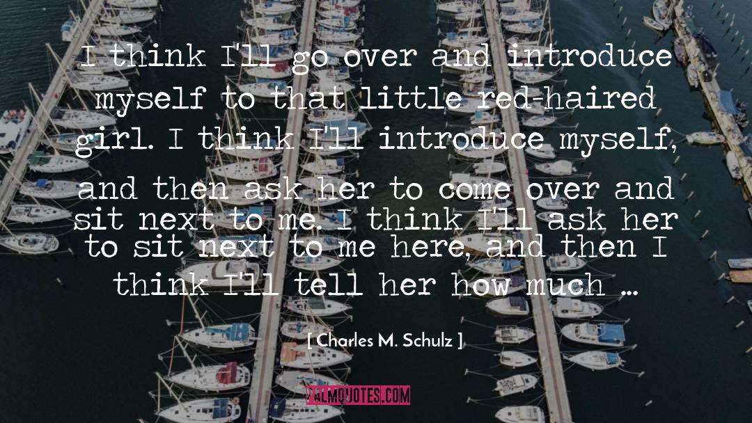 Charles M. Schulz Quotes: I think I'll go over