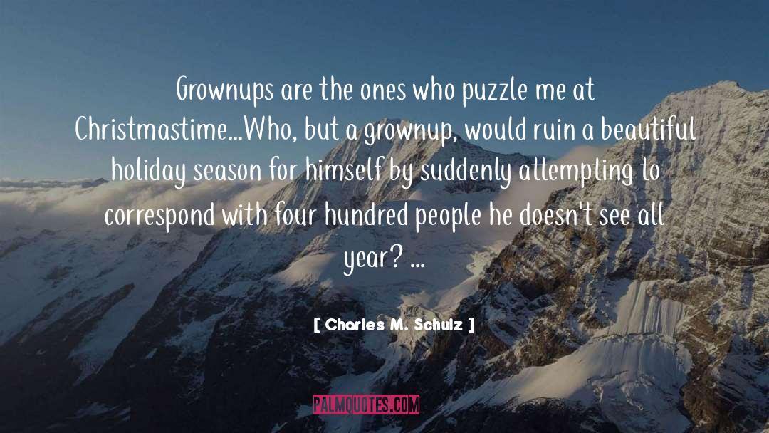 Charles M. Schulz Quotes: Grownups are the ones who