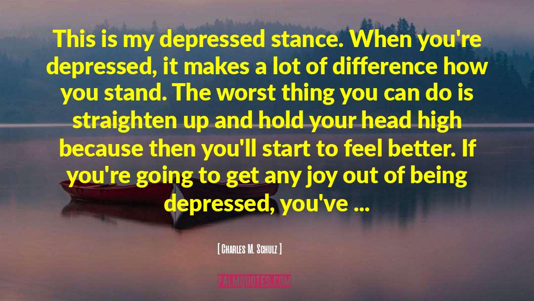 Charles M. Schulz Quotes: This is my depressed stance.