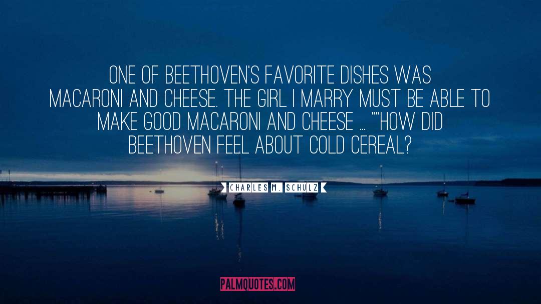 Charles M. Schulz Quotes: One of Beethoven's favorite dishes