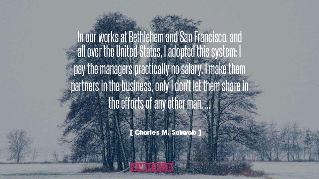 Charles M. Schwab Quotes: In our works at Bethlehem
