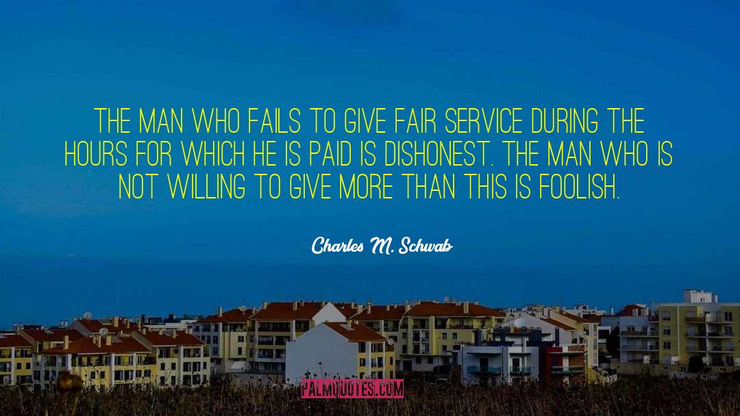 Charles M. Schwab Quotes: The man who fails to
