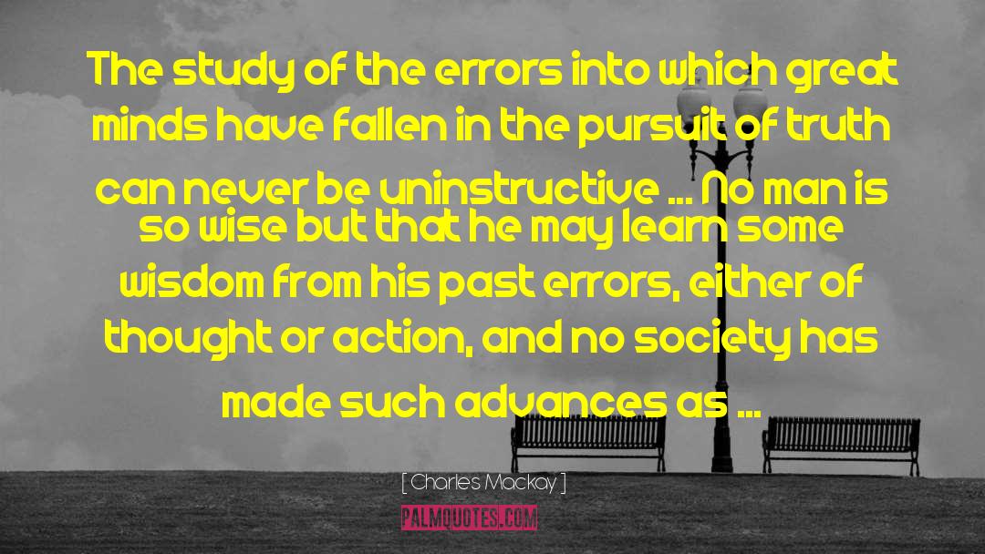 Charles Mackay Quotes: The study of the errors