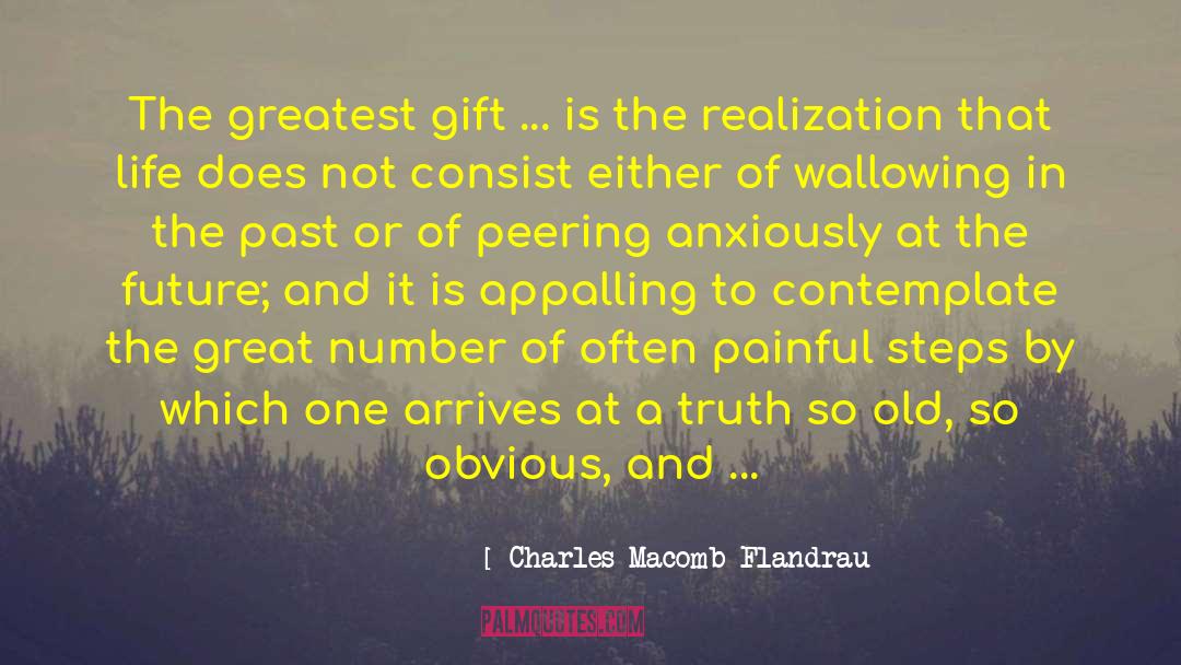 Charles Macomb Flandrau Quotes: The greatest gift ... is