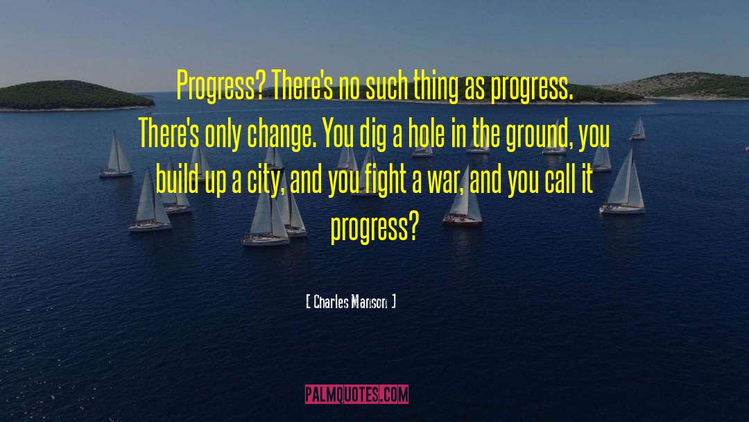 Charles Manson Quotes: Progress? There's no such thing