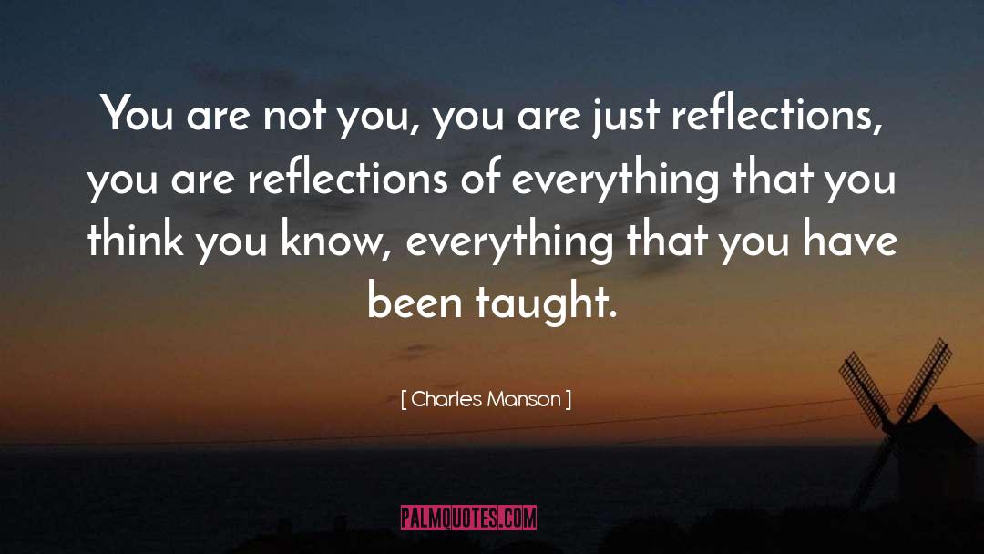 Charles Manson Quotes: You are not you, you