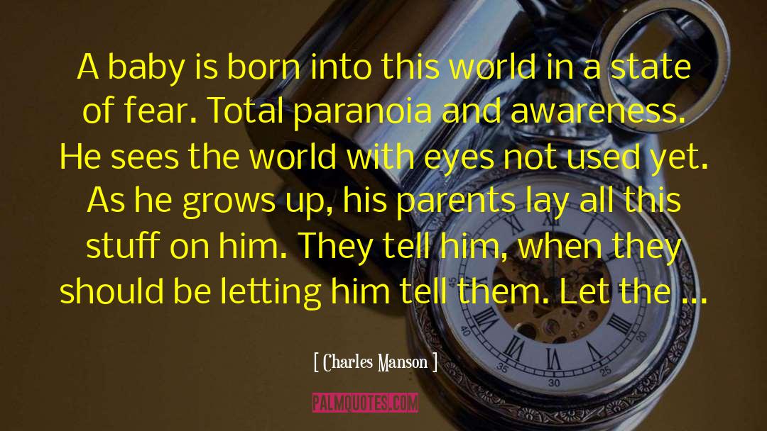 Charles Manson Quotes: A baby is born into