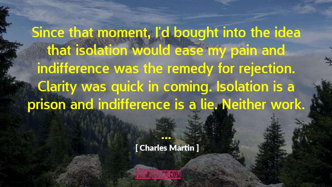 Charles Martin Quotes: Since that moment, I'd bought