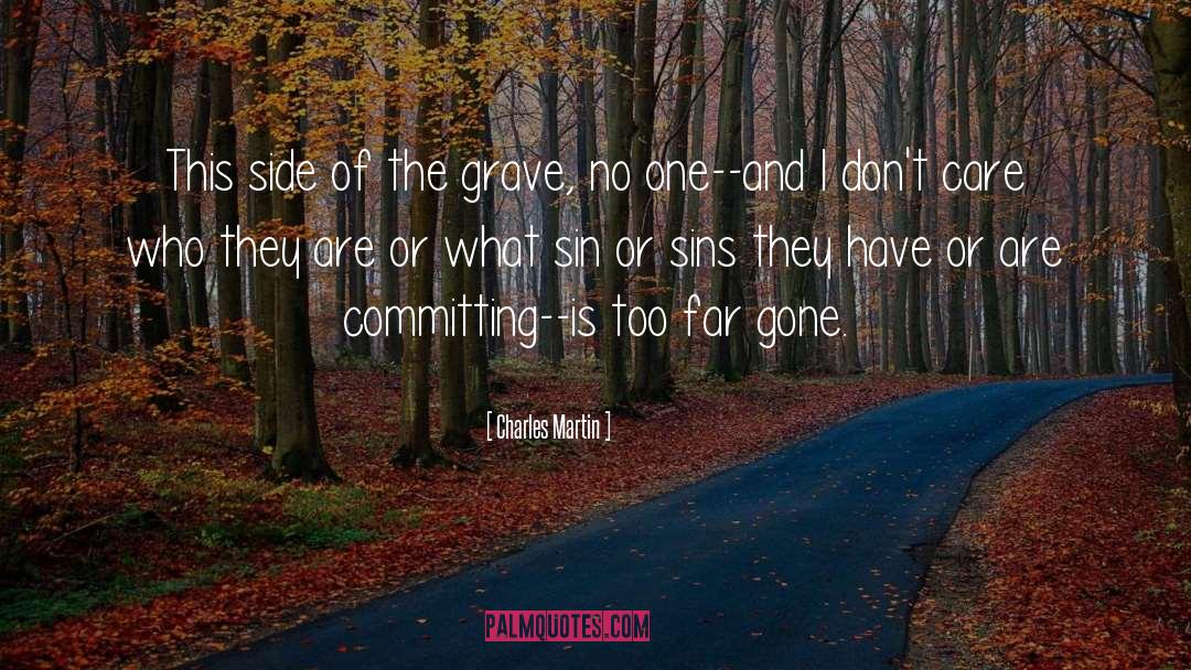 Charles Martin Quotes: This side of the grave,