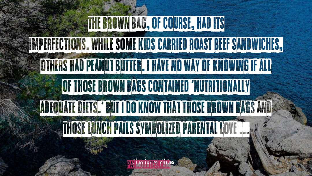 Charles Mathias Quotes: The brown bag, of course,