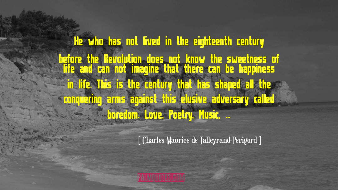 Charles Maurice De Talleyrand-Perigord Quotes: He who has not lived