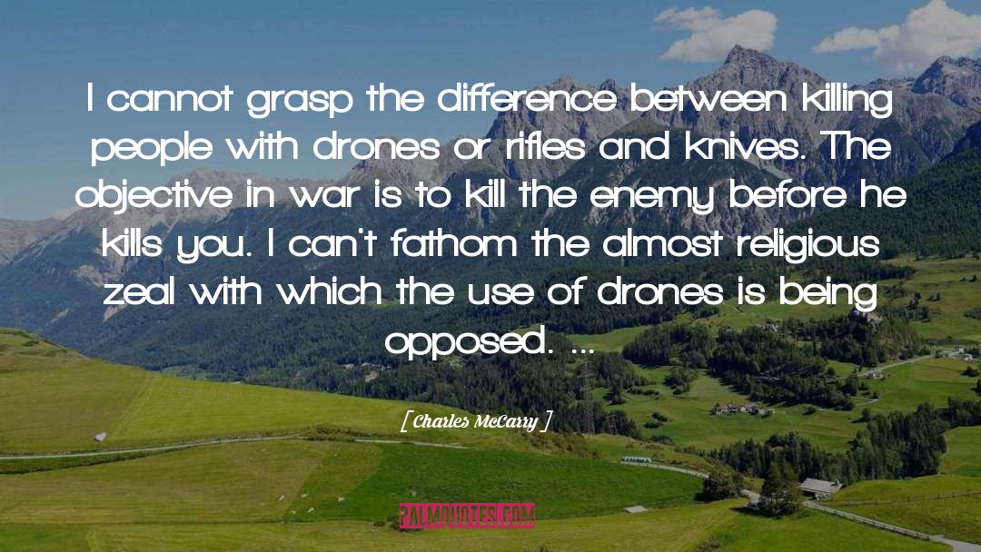 Charles McCarry Quotes: I cannot grasp the difference