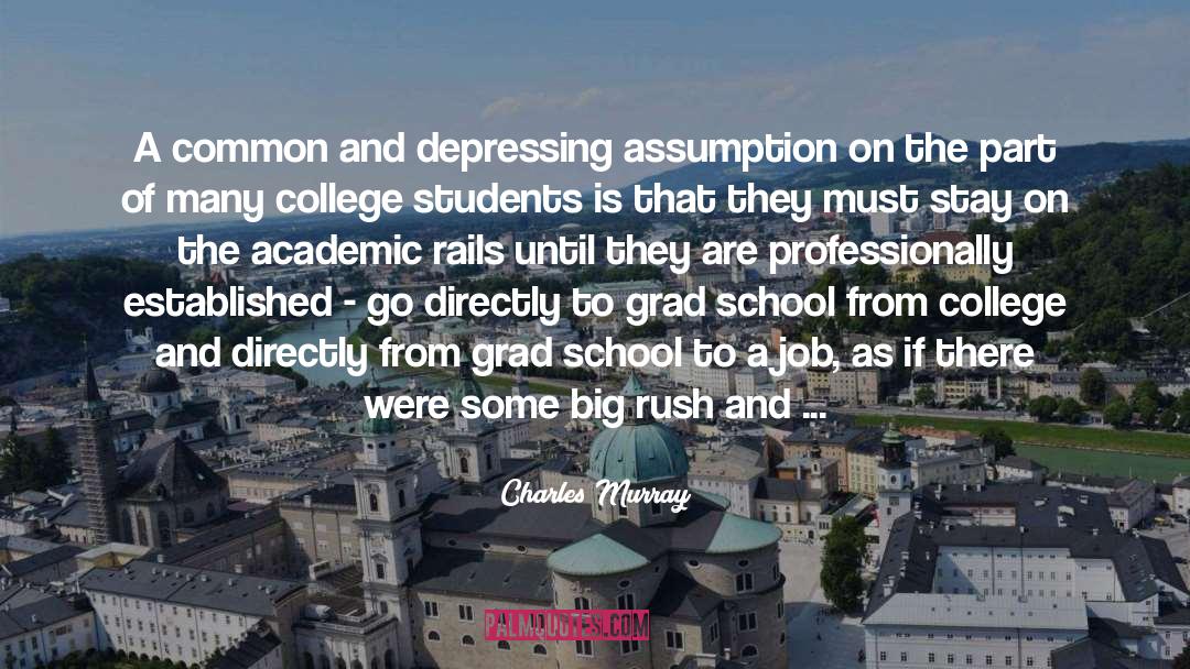 Charles Murray Quotes: A common and depressing assumption